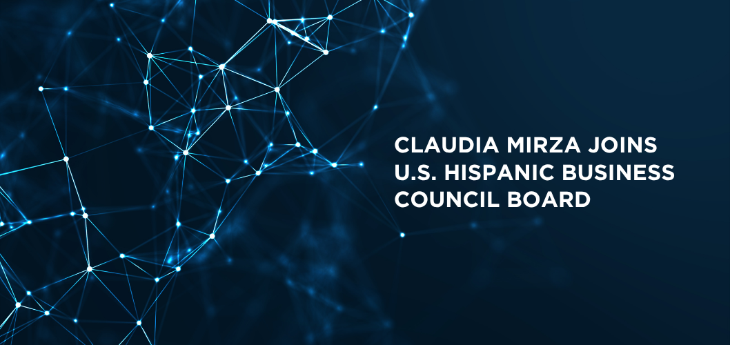 Claudia Mirza Joins U.S. Hispanic Business Council Board